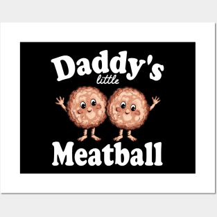 daddy's little meatball Posters and Art